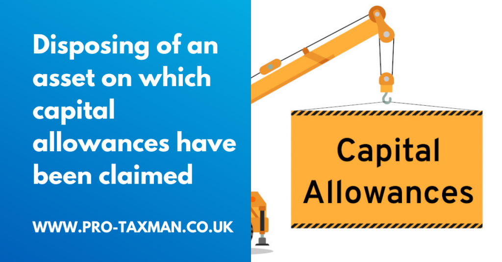 Disposing of an asset on which capital allowances have been claimed