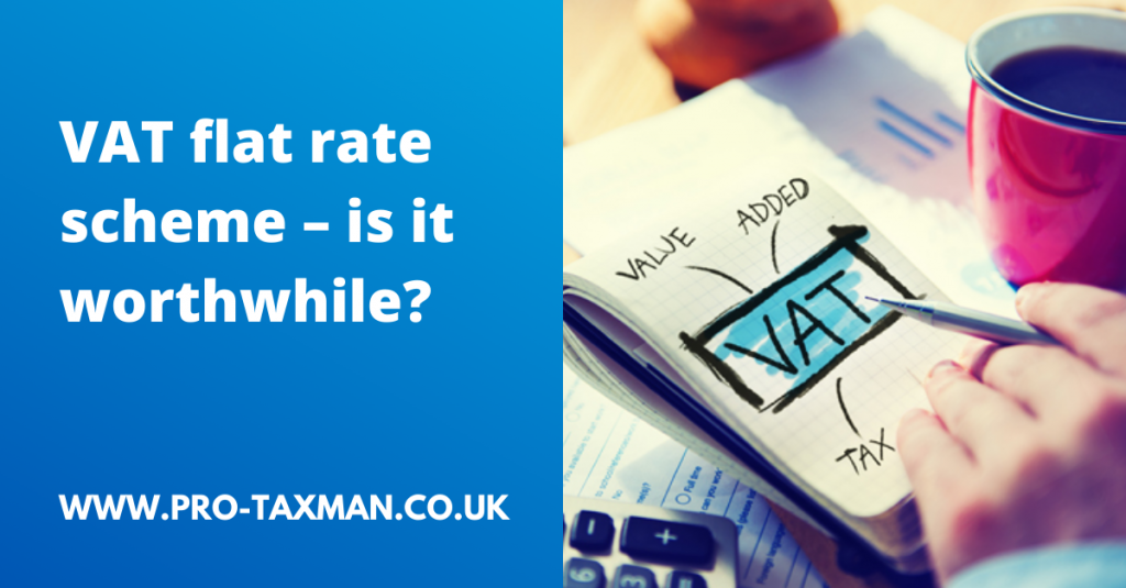 VAT flat rate scheme is it worthwhile? Pro Taxman