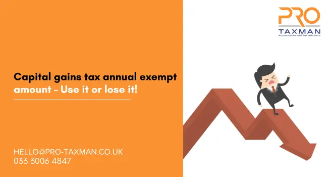 Capital gains tax annual exempt amount – Use it or lose it!