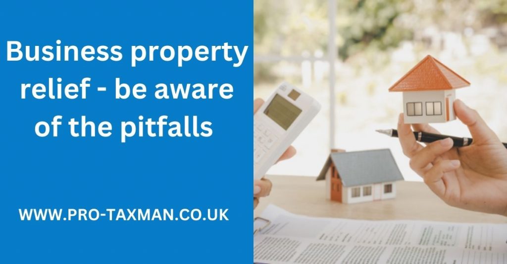 Business property relief be aware of the pitfalls Pro Taxman