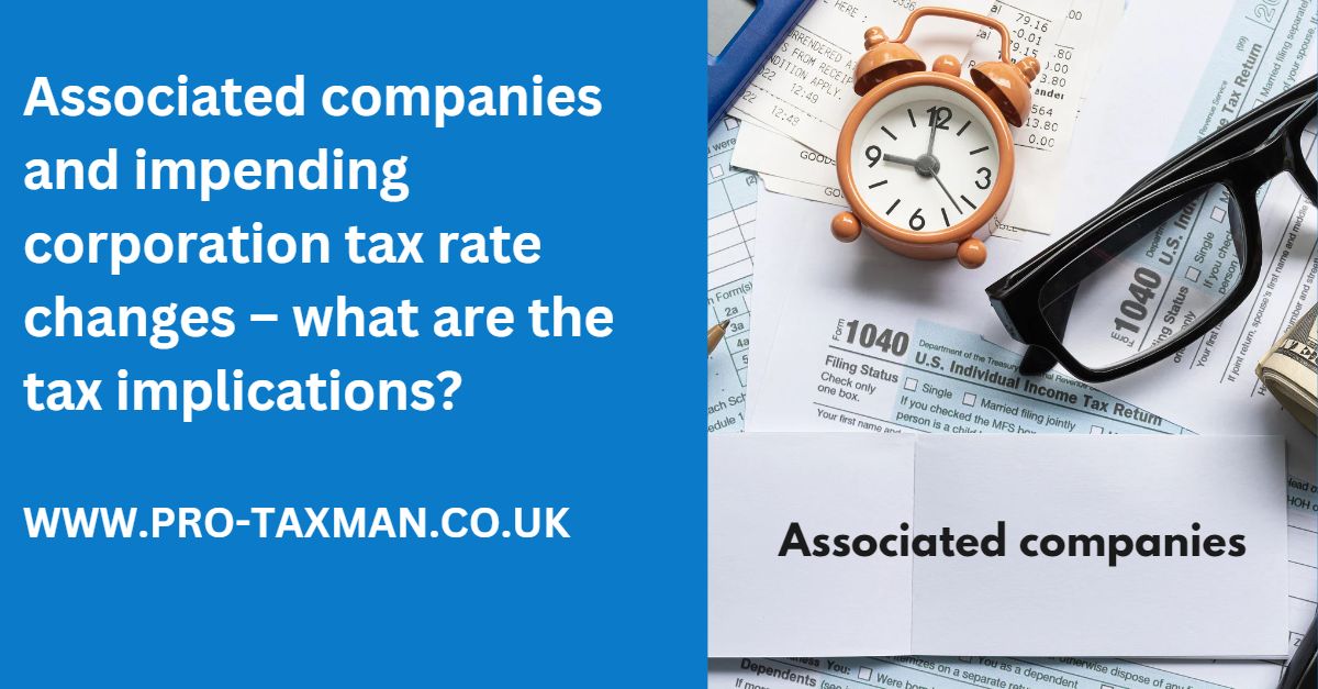 Associated companies and impending corporation tax rate changes what are the tax implications