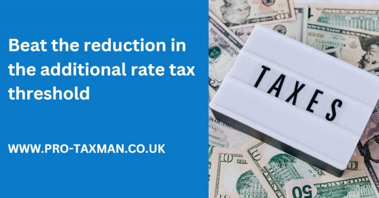 Beat the reduction in the additional rate tax threshold