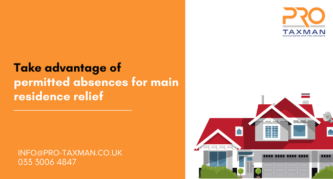 Take advantage of permitted absences for main residence relief