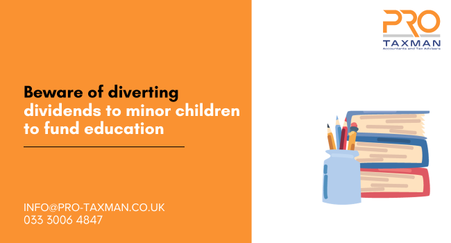 Beware of diverting dividends to minor children to fund education