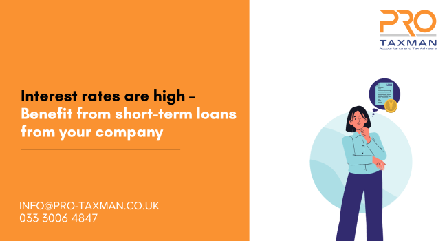 Interest rates are high – Benefit from short-term loans from your company
