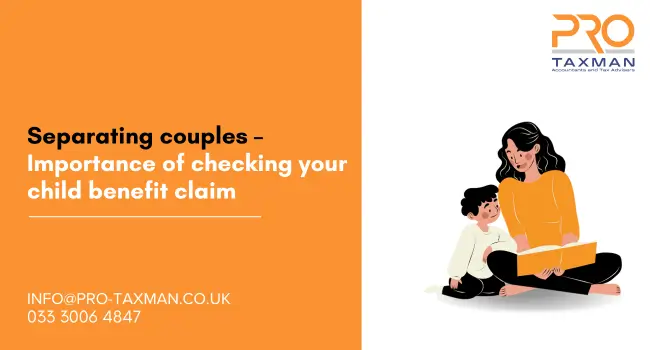Separating couples Importance of checking your child benefit claim
