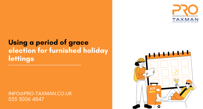 Using a period of grace election for furnished holiday lettings