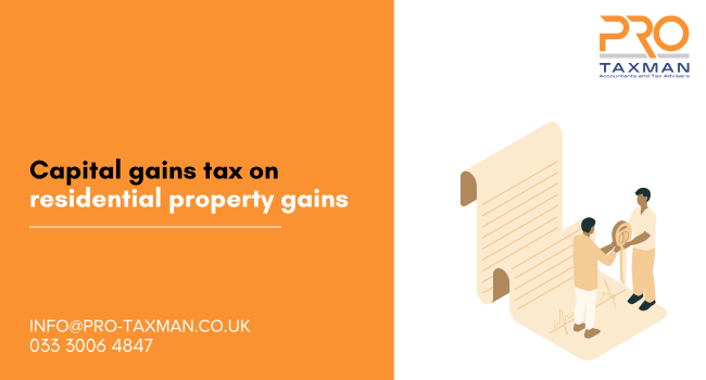 higher rate of capital gains tax on residential property gains.