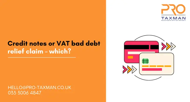 Credit notes or VAT bad debt relief claim – which?