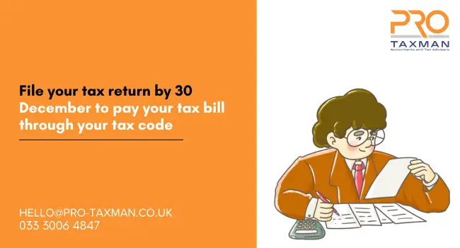 File your tax return by 30 December to pay your tax bill through your tax code